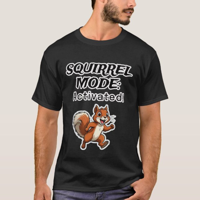 Squirrel Mode Activated Funny Cartoon Design T Shirt (Framsida)