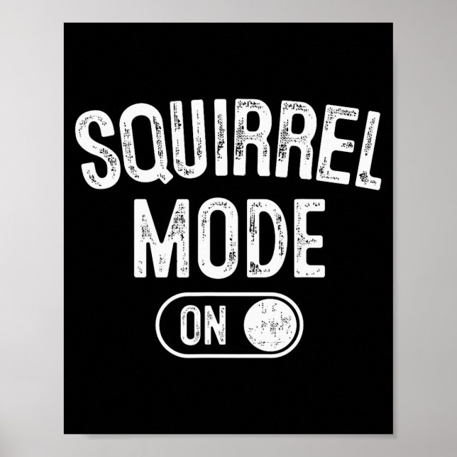 Squirrel Mode On Costume Funny Nut Gatherer Gift A Poster (Framsidan)
