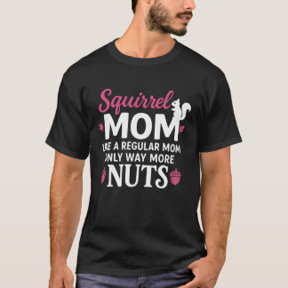 Squirrel Mom – Funny Like a Regular Mom Animal T Shirt