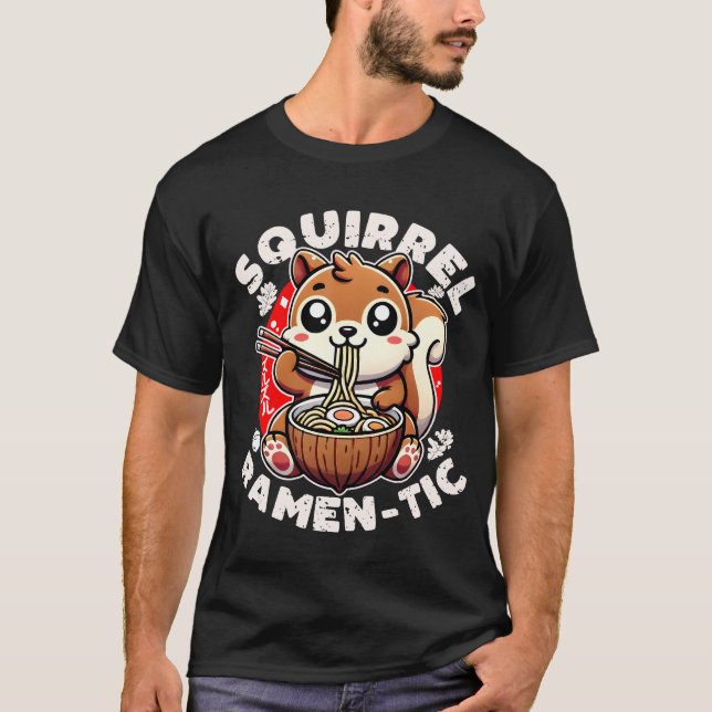 Squirrel Ramen-tic T Shirt (Framsida)