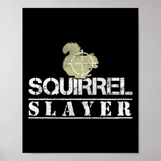 Squirrel Sayer Funny Squirrel Hunting Squirrel Hu Poster (Framsidan)