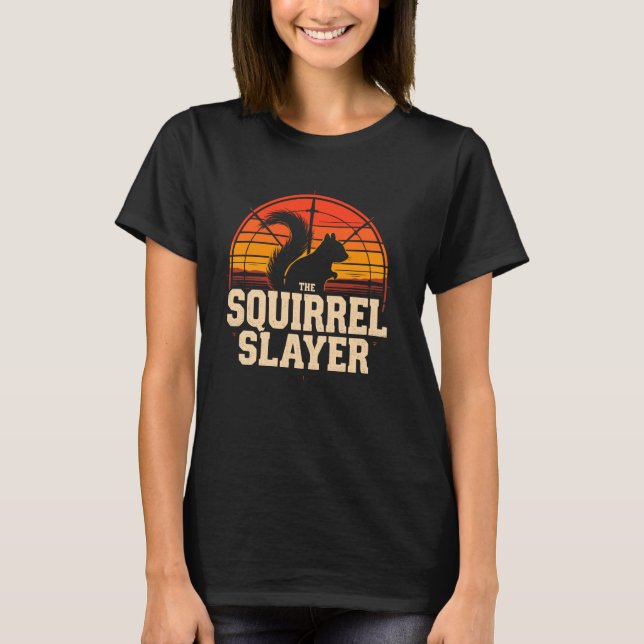 Squirrel Sayer Squirrel Hunter Funny Hunting Humo T Shirt (Framsida)