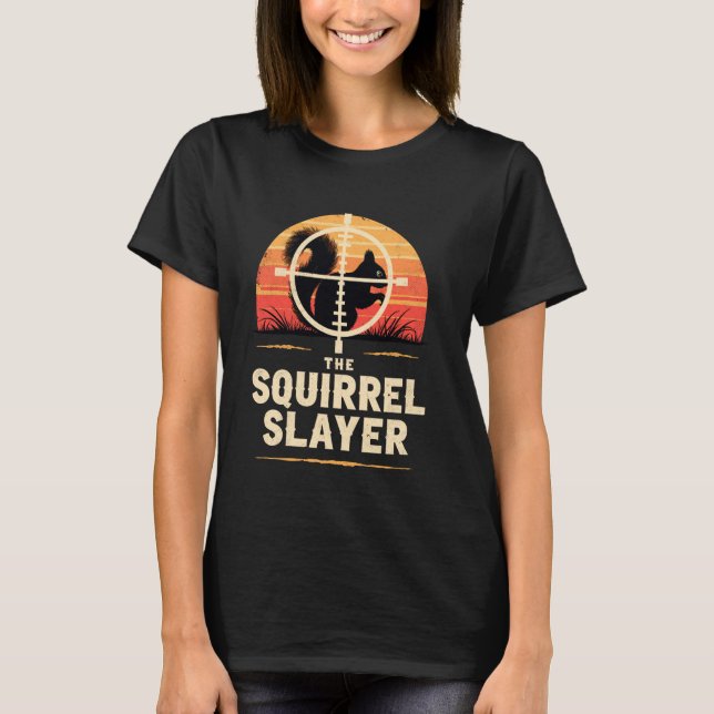 Squirrel Sayer Squirrel Hunter Funny Hunting Humo T Shirt (Framsida)