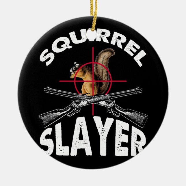 Squirrel Sayer Squirrel Hunting Humor Julgransprydnad Keramik (Framsidan)