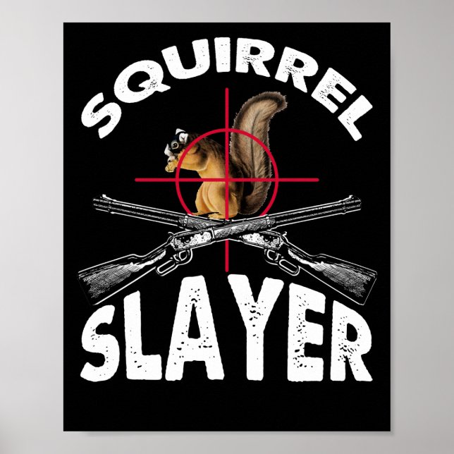 Squirrel Sayer Squirrel Hunting Humor Poster (Framsidan)