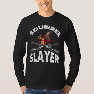 Squirrel Sayer Squirrel Hunting Humor T Shirt