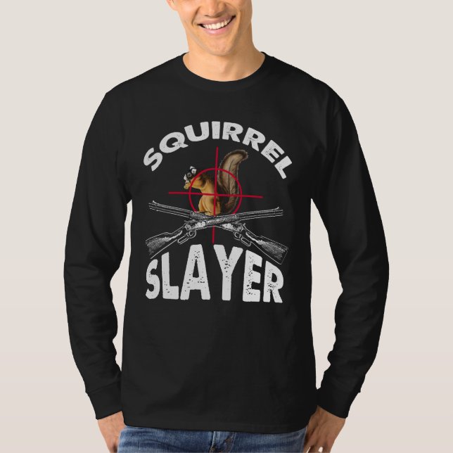 Squirrel Sayer Squirrel Hunting Humor T Shirt (Framsida)