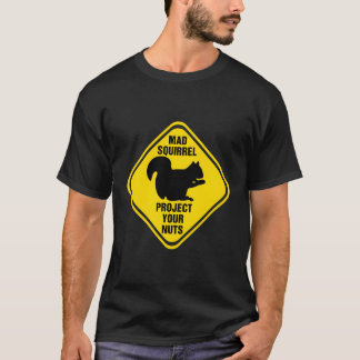Squirrel Sign Mad Squirrel Skydda din Nöt Squir T Shirt