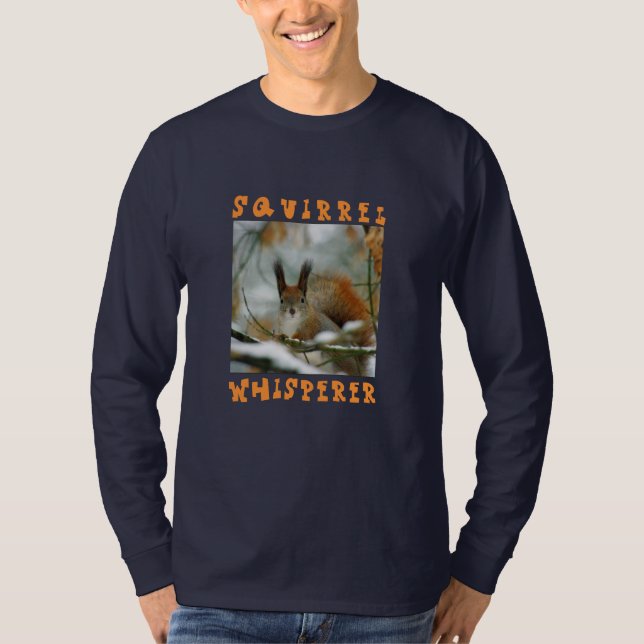 Squirrel Whisperer/Funny Squirrel in Winter T Shirt (Framsida)