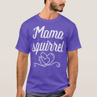 Squirrel Whisperer Gift Mamma Squirrel T Shirt