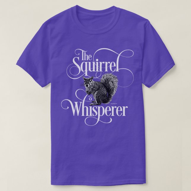 Squirrel Whisperer lustig ekorre älskare T Shirt (Design framsida)