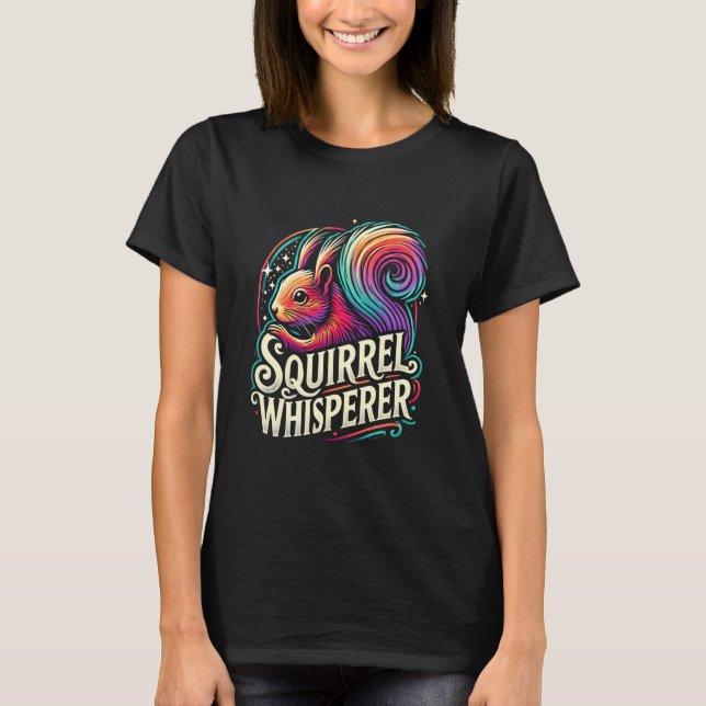 Squirrel Whisperer Squirrel Älskare Spirit Forest  T Shirt (Framsida)