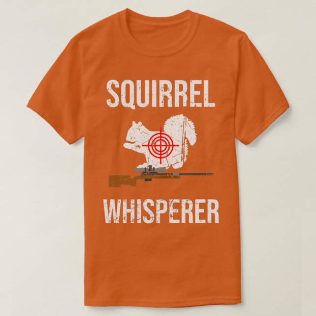 Squirrel Whisperer Squirrel Hunting T Shirt (Design framsida)