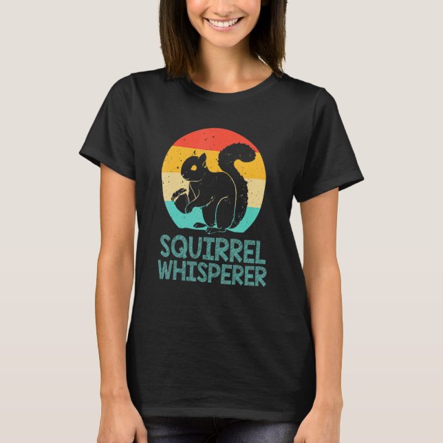 Squirrel Whisperer Squirrel T Shirt (Framsida)
