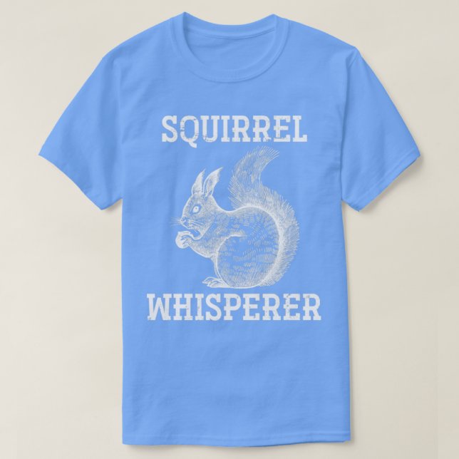 Squirrel Whisperer Squirrel T Shirt (Design framsida)