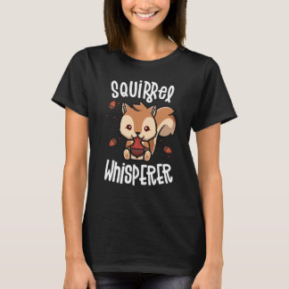 Squirrel Whisperer Squirrels for Squirrel Älskare. T Shirt