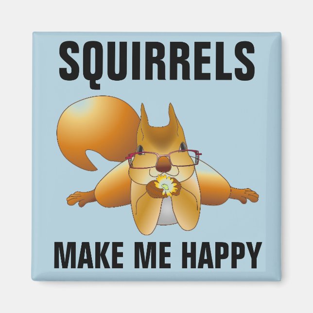 SQUIRRELS GÖR MIG LYCKLIG MAGNETS MAGNET (Framsidan)