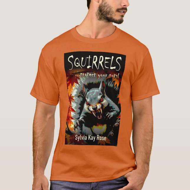 Squirrels Protect Your Nuts Horror Comedy  T Shirt (Framsida)