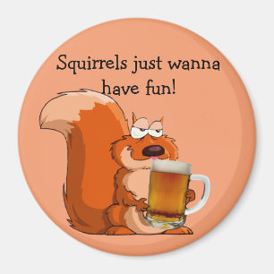 Squirrels vill bara ha Roligt Magnet