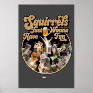 Squirrels vill bara ha Roligt Poster