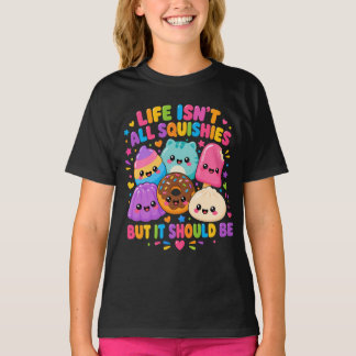 Squishy Leksaker Livet Är Inte Squishies T Shirt