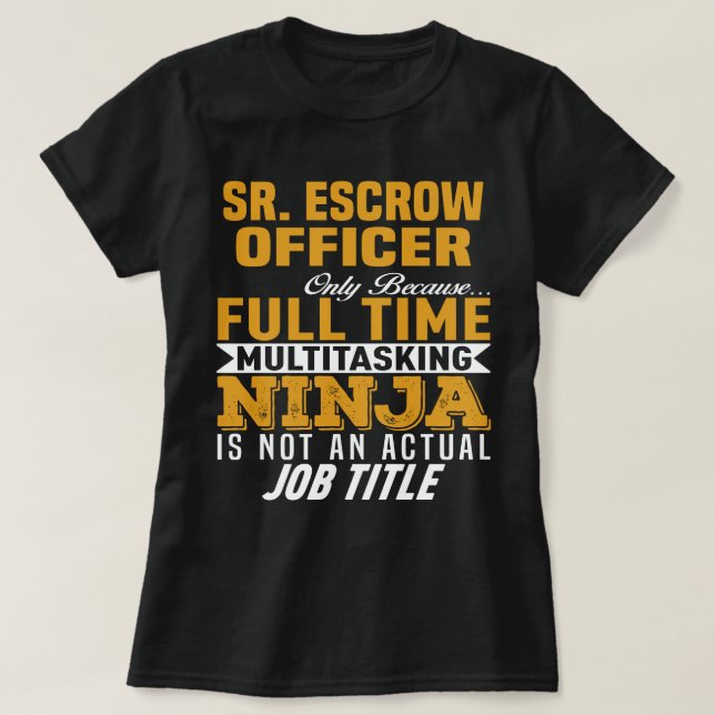 Sr. Escrow Officer T Shirt (Design framsida)
