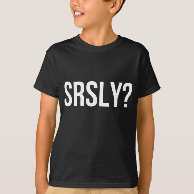 SRSLY? (VIT) TRÖJA (Framsida)