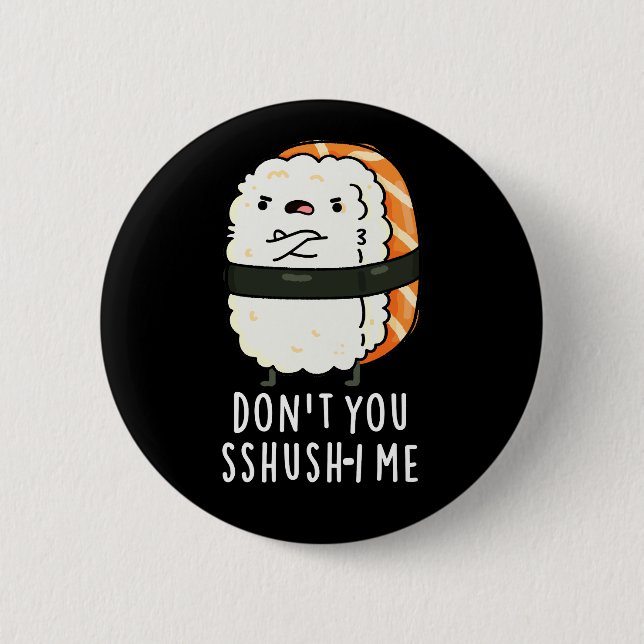 Sshush-i Me Funny Sushi Pun Mörk BG Knapp (Framsida)