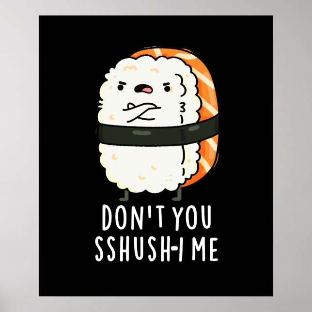 Sshush-i Me Funny Sushi Pun Mörk BG Poster (Framsidan)