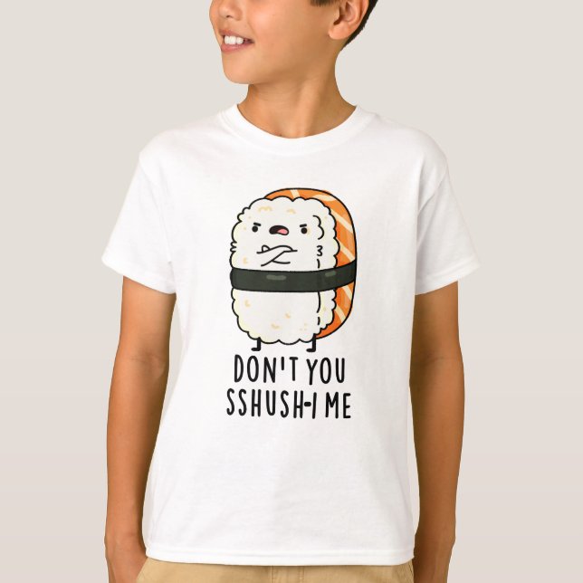 Sshush-i Me Funny Sushi Pun T Shirt (Framsida)