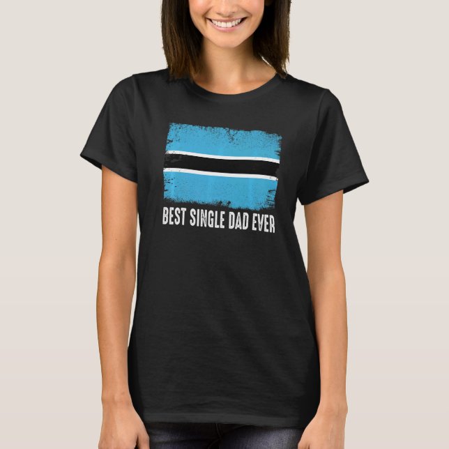 Sstressad Botswana Flagga Best Single Pappa All Fa T Shirt (Framsida)
