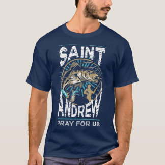 St Andrew Patron Saint of Fisherman Fishing T Shirt