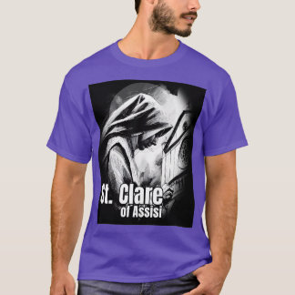 St Clare of Assisi Catholic Church Saints Religiou T Shirt