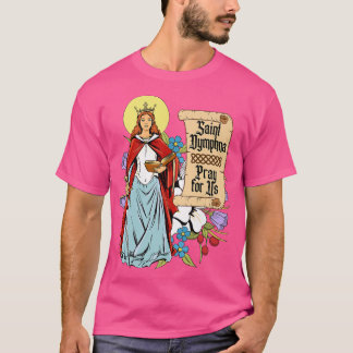 St Dymphna Purity Lily Patron Saint Mental Health T Shirt