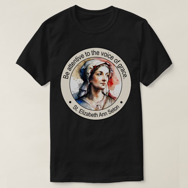 St Elizabeth Ann Seton Religiösa citattecken Gift  T Shirt (Design framsida)