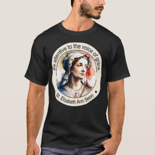 St Elizabeth Ann Seton Religiösa citattecken Gift T Shirt