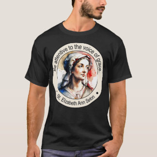 St Elizabeth Ann Seton Religiösa citattecken Gift T Shirt