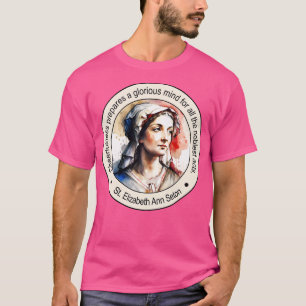 St Elizabeth Ann Seton Religiösa citattecken Gift  T Shirt