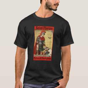 St Florian Patron Saint of Firefighters Fire Bless T Shirt