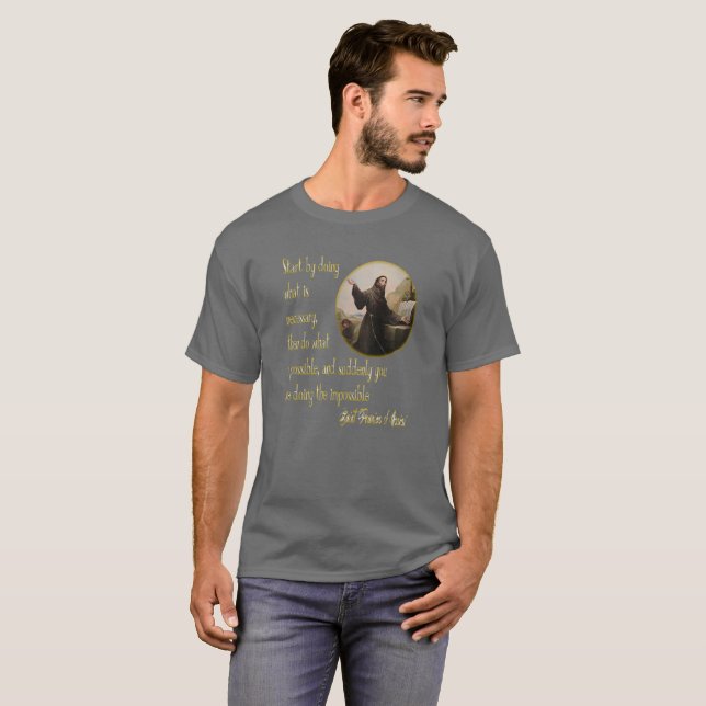 St Francis of Assisi citerar det omöjliga T Shirt (Hel framsida)