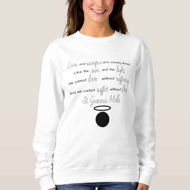 St. Gianna Molla Quote Women's Sweatshirt T Shirt (Framsida)