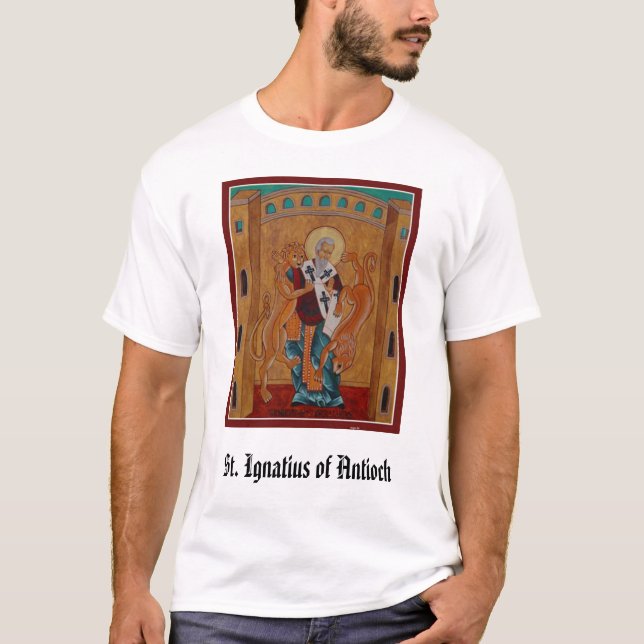 St Ignatius av Antioch, St Ignatius av Antioch Tee Shirt (Framsida)