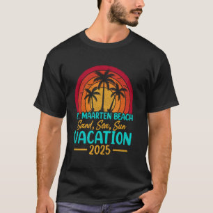 St. Maarten Beach Sand Sea Sol Vacation 2025 T Shirt