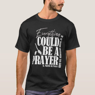 St. Martin de Porres Saint of Charity and Humility T Shirt