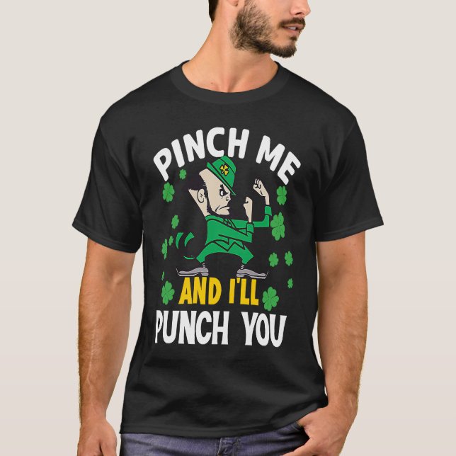 St Paddy's Day Pinch Me And I'll Punch You Irish L T Shirt (Framsida)