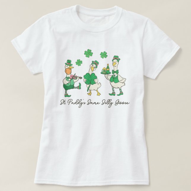 St. Paddy's Same Silly Goose St Patrick's T Shirt (Design framsida)