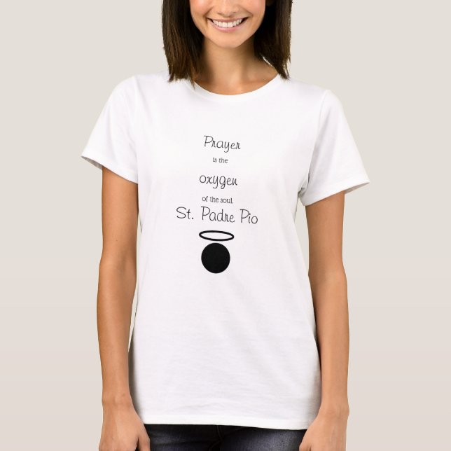 St. Padre Pio Quote T-Shirt (Framsida)