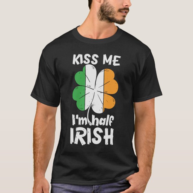 St Patrick Day Kiss Me Im HalIrish Saint patrick T Shirt (Framsida)