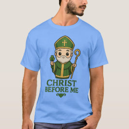 St Patrick Kristus Före Mig T-Shirt