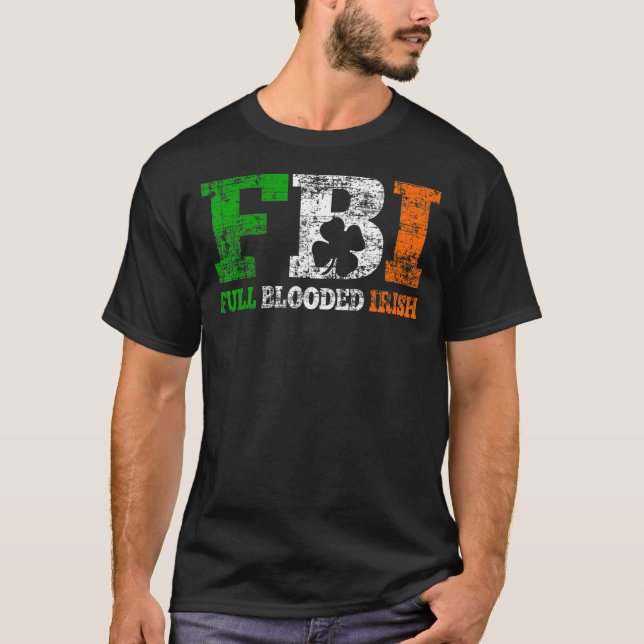 St Patrick S Day Fbi Fullt Blooded Irish T Shirt (Framsida)